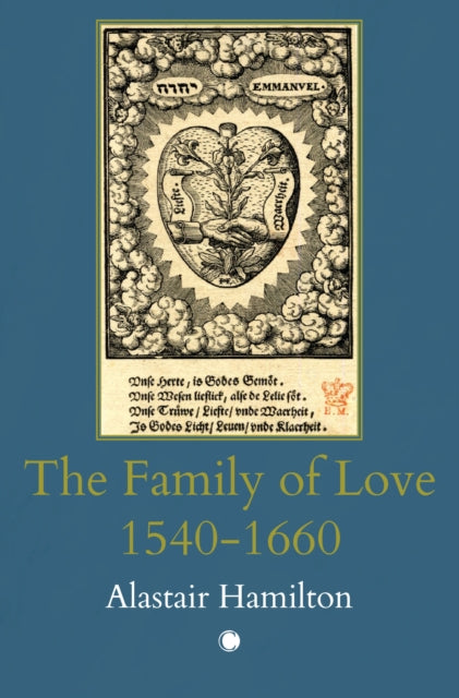 Book cover of: Family of Love 1540-1660. By: Alastair Hamilton