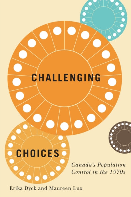Book cover of: Challenging Choices. By: Erika Dyck