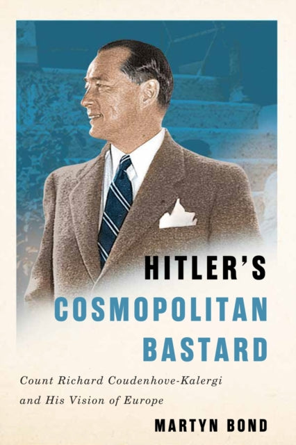 Book cover of: Hitler's Cosmopolitan Bastard. By: Martyn Bond
