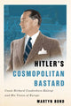 Book cover of: Hitler's Cosmopolitan Bastard. By: Martyn Bond