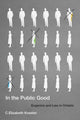 Book cover of: In the Public Good. By: C. Elizabeth Koester