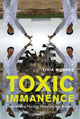 Book cover of: Toxic Immanence. By: Livia Monnet