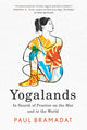 Book cover of: Yogalands. By: Paul Bramadat