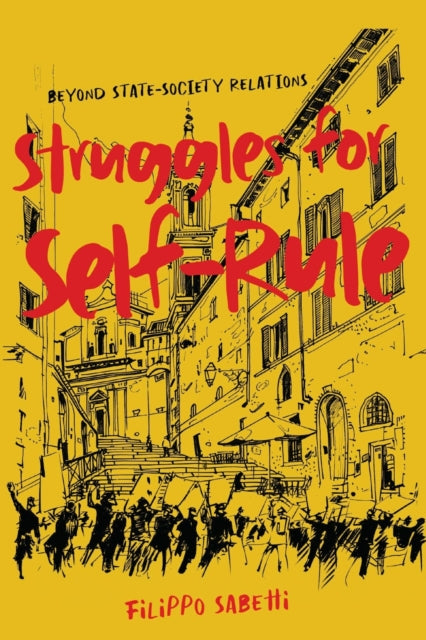 Book cover of: Struggles for Self-Rule. By: Filippo Sabetti