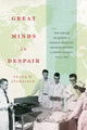 Book cover of: Great Minds in Despair. By: Frank W. Stahnisch