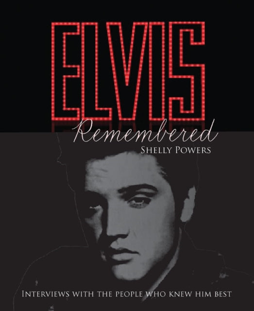 Book cover of: Elvis Remembered. By: Shelly Powers