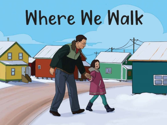 Book cover of: Where We Walk. By: Inhabit Education