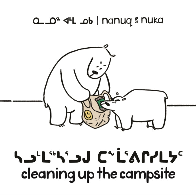 Book cover of: Nanuq and Nuka: Cleaning Up the Campsite. By: Ali Hinch