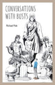 Book cover of: Conversations With Busts. By: Michael Piok