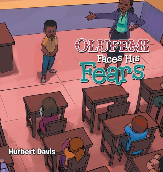 Book cover of: Olufemi Faces His Fears. By: Hurbert Davis