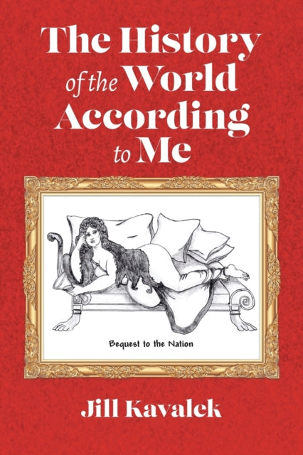 Book cover of: History of the World According to Me. By: Jill Kavalek