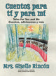 Book cover of: Cuentos para ti y para mi. By: Giselle Rincón