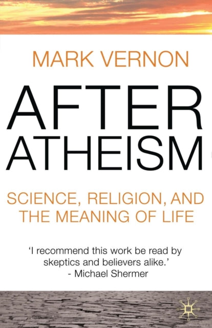 Book cover of: After Atheism. By: Mark Vernon