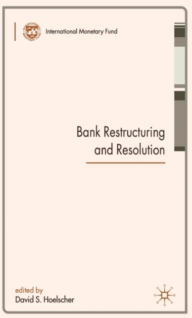 Book cover of: Bank Restructuring and Resolution. By: David S. Hoelscher