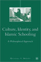 Book cover of: Culture, Identity, and Islamic Schooling. By: Michael S. Merry
