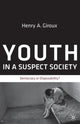 Book cover of: Youth in a Suspect Society. By: H. Giroux
