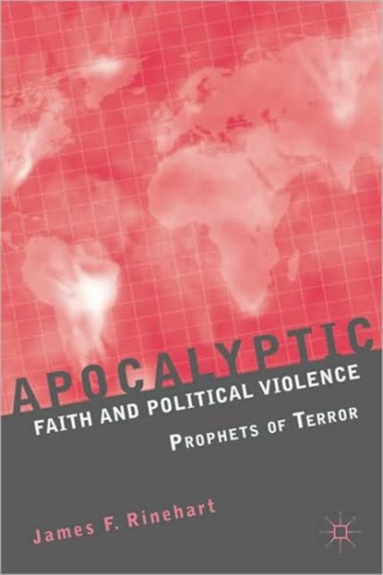 Book cover of: Apocalyptic Faith and Political Violence. By: J. Rinehart