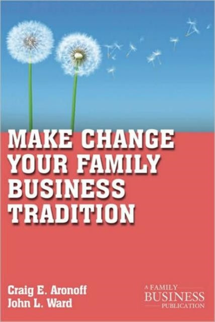 Book cover of: Make Change Your Family Business Tradition
