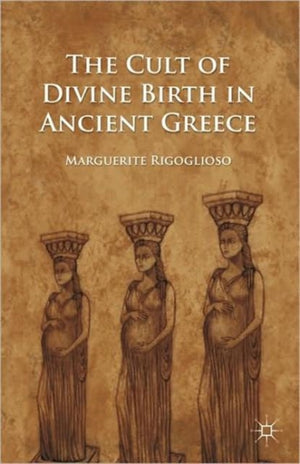 Cult of Divine Birth in Ancient Greece