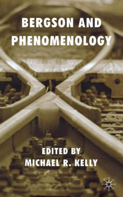 Book cover of: Bergson and Phenomenology