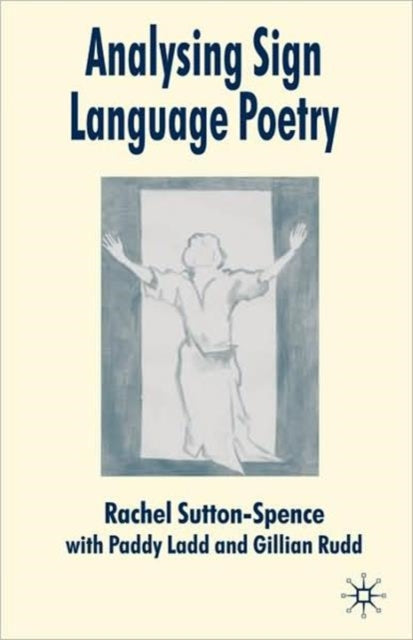 Book cover of: Analysing Sign Language Poetry. By: R. Sutton-Spence