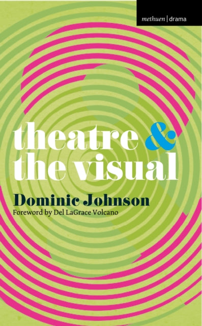 Book cover of: Theatre and The Visual. By: Dominic Johnson