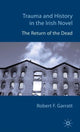Book cover of: Trauma and History in the Irish Novel. By: Robert F. Garratt