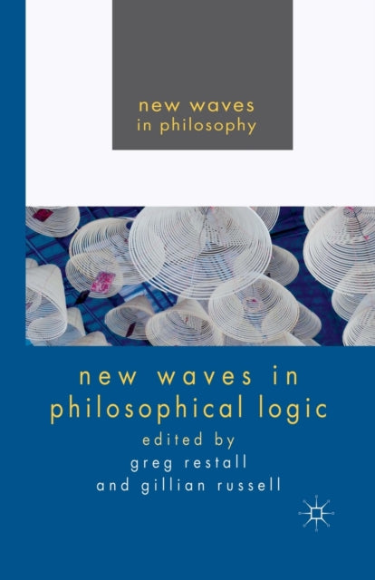 Book cover of: New Waves in Philosophical Logic. By: Greg Restall