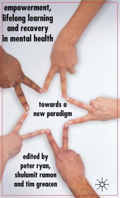 Book cover of: Empowerment, Lifelong Learning and Recovery in Mental Health. By: Peter Ryan