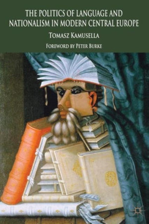 Politics of Language and Nationalism in Modern Central Europe