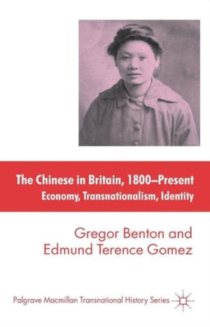 The Chinese in Britain, 1800-Present