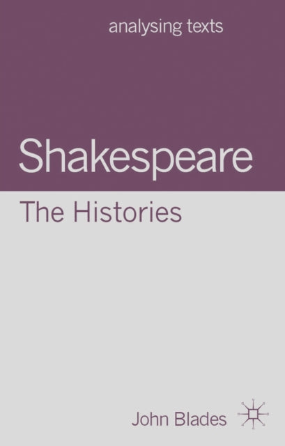 Book cover of: Shakespeare: The Histories. By: John Blades