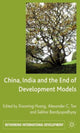 Book cover of: China, India and the End of Development Models Indian Edition. By: Xiaoming Huang