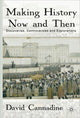 Book cover of: Making History Now and Then. By: D. Cannadine