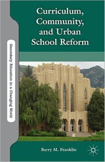 Book cover of: Curriculum, Community, and Urban School Reform
