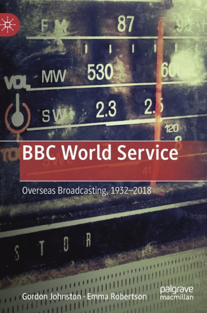 Book cover of: BBC World Service. By: Gordon Johnston