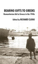 Book cover of: Bearing Gifts to Greeks. By: Richard Clogg