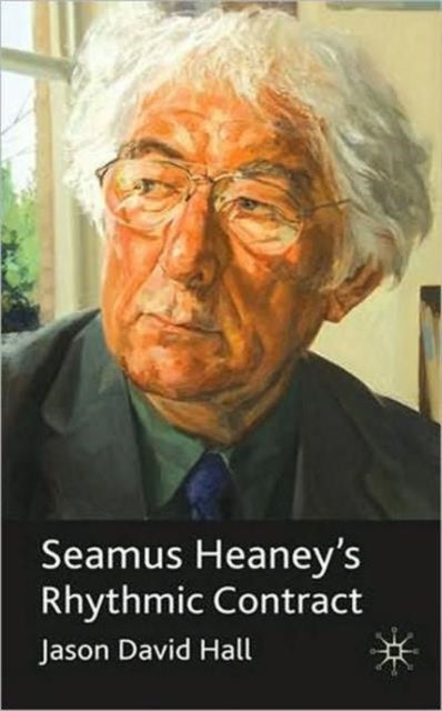 Book cover of: Seamus Heaney's Rhythmic Contract. By: Jason David Hall