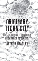 Book cover of: Originary Technicity: The Theory of Technology from Marx to Derrida. By: Arthur Bradley