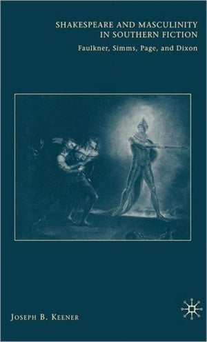 Shakespeare and Masculinity in Southern Fiction