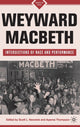 Book cover of: Weyward Macbeth. By: Scott L. Newstok