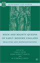 Book cover of: High and Mighty Queens of Early Modern England. By: Carole Levin