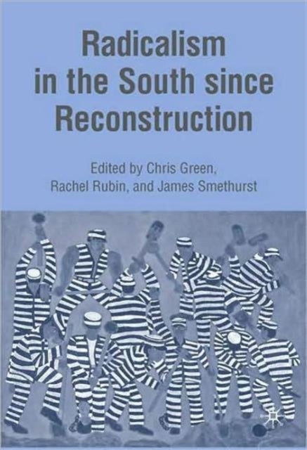 Book cover of: Radicalism in the South since Reconstruction