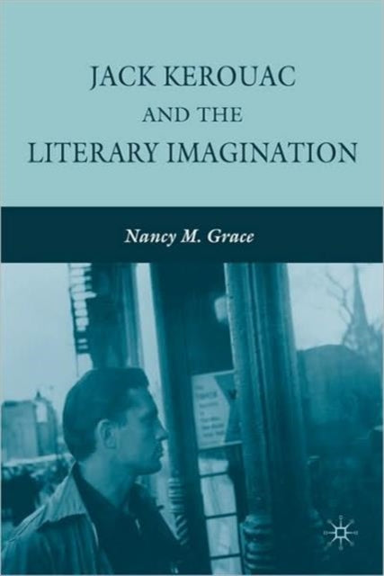 Book cover of: Jack Kerouac and the Literary Imagination. By: N. Grace