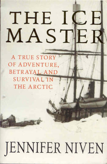 Book cover of: Ice Master. By: Jennifer Niven
