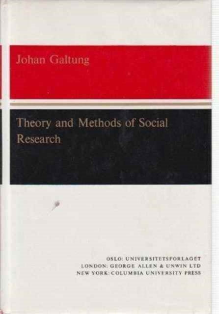 Book cover of: Theory and Methods of Social Research. By: Johan Galtung