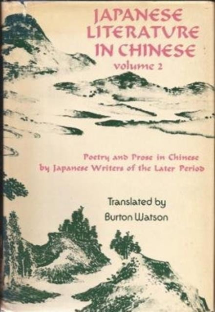 Book cover of: Japanese Literature in Chinese. By: Burton Watson