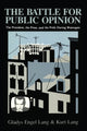 Book cover of: Battle for Public Opinion. By: Gladys Engel Lang