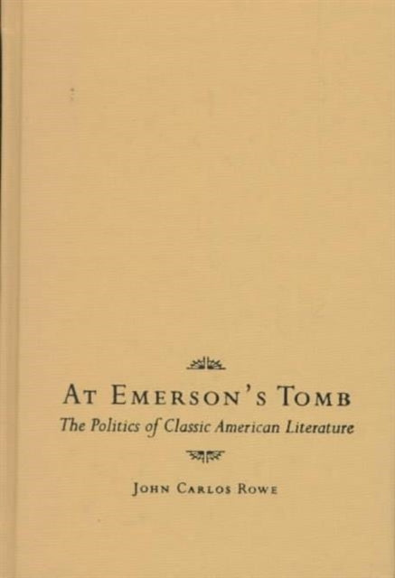 Book cover of: At Emerson's Tomb. By: John Carlos Rowe