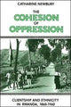 Book cover of: Cohesion of Oppression. By: Catharine Newbury